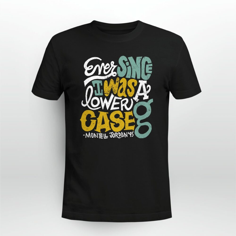 Rap HE1BB8Bphop Ever since I was a lower case G montell jordan Tshirt lye07b
