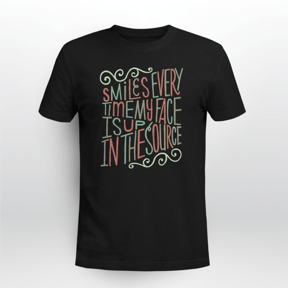 Rap_Hiphop_Smiles_Every_Time_My_Face_Is_Up_In_The_Source_Tshirt_jukfk9.jpg Rap Hiphop Smiles Every Time My Face Is Up In The Source Tshirt jukfk9