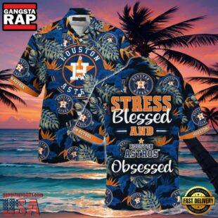 MLB Stress Blessed Houston Astros Style Hot Trending Hawaiian Shirt