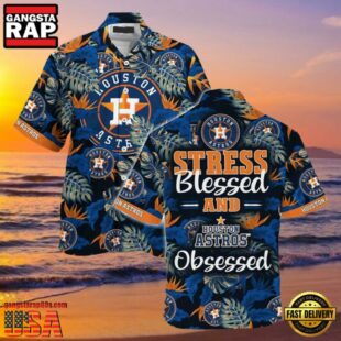 MLB Stress Blessed Houston Astros Style Hot Trending Hawaiian Shirt