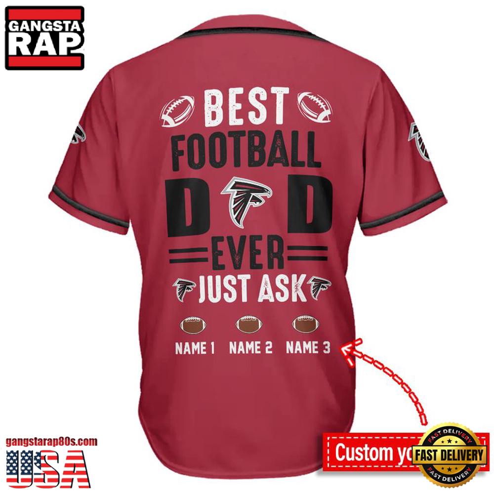NFL Custom Name Atlanta Falcons Best Dad Ever New Design Baseball Jersey Shirt NFL Custom Name Atlanta Falcons Best Dad Ever New Design Baseball Jersey Shirt