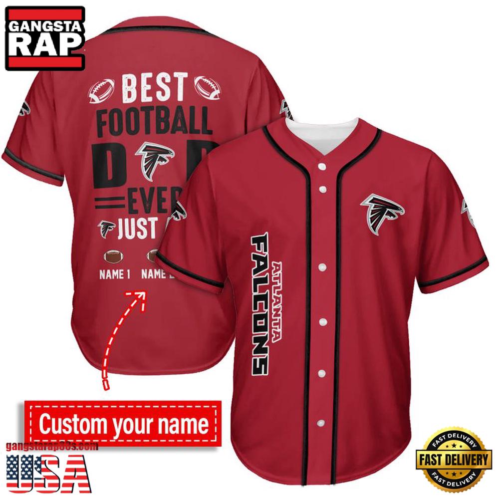 NFL Custom Name Atlanta Falcons Best Dad Ever New Design Baseball Jersey Shirt NFL Custom Name Atlanta Falcons Best Dad Ever New Design Baseball Jersey Shirt