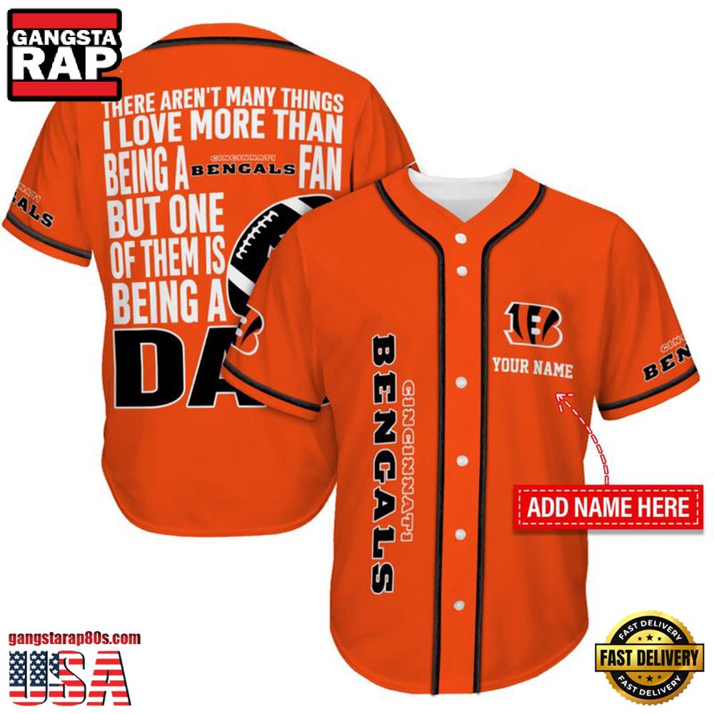 NFL Custom Name Cincinnati Bengals I Love Being A Dad Father's Day New Design Baseball Jersey Shirt NFL Custom Name Cincinnati Bengals I Love Being A Dad Father's Day New Design Baseball Jersey Shirt