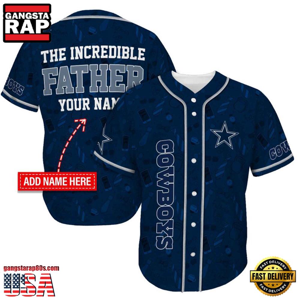 NFL Custom Name Dallas Cowboys The Increadible Father New Design Baseball Jersey Shirt NFL Custom Name Dallas Cowboys The Increadible Father New Design Baseball Jersey Shirt