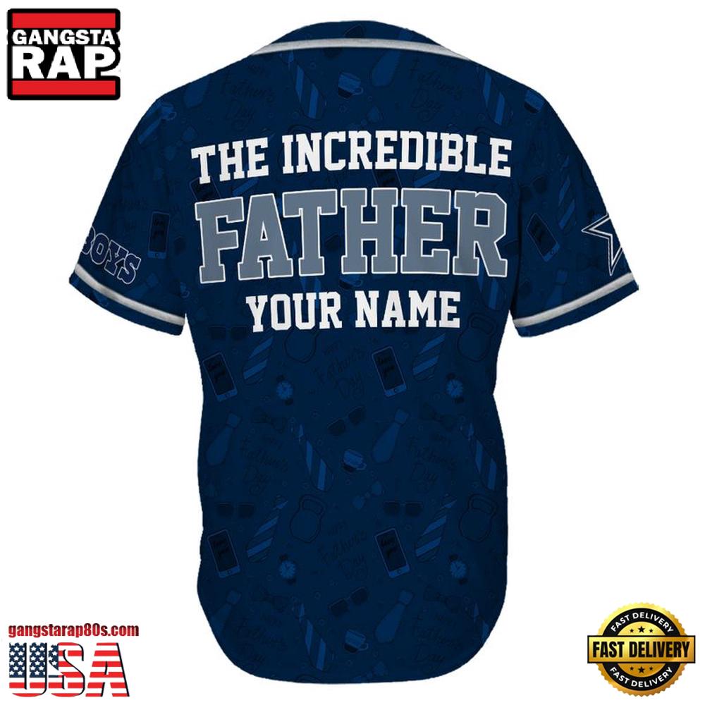 NFL Custom Name Dallas Cowboys The Increadible Father New Design Baseball Jersey Shirt NFL Custom Name Dallas Cowboys The Increadible Father New Design Baseball Jersey Shirt