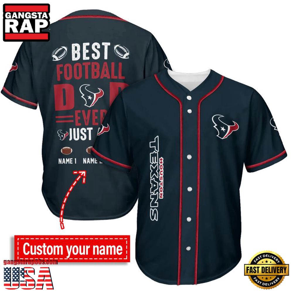 NFL Custom Name Houston Texans Best Dad Ever New Design Baseball Jersey Shirt NFL Custom Name Houston Texans Best Dad Ever New Design Baseball Jersey Shirt