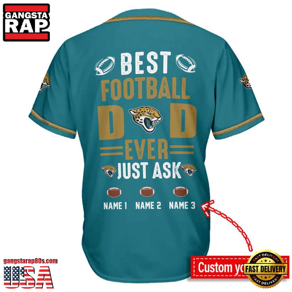 NFL Custom Name Jacksonville Jaguars Best Dad Ever New Design Baseball Jersey Shirt NFL Custom Name Jacksonville Jaguars Best Dad Ever New Design Baseball Jersey Shirt