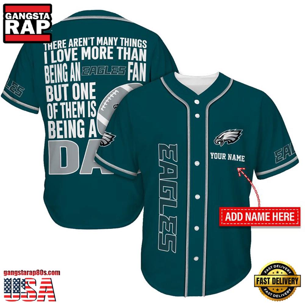 NFL Custom Name Philadelphia Eagles I Love Being A Dad Father's Day New Design Baseball Jersey Shirt NFL Custom Name Philadelphia Eagles I Love Being A Dad Father's Day New Design Baseball Jersey Shirt