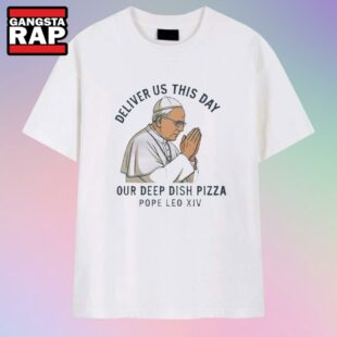 Original Deliver Us This Day Our Deep Dish Pizza Pope Leo XIV T Shirt