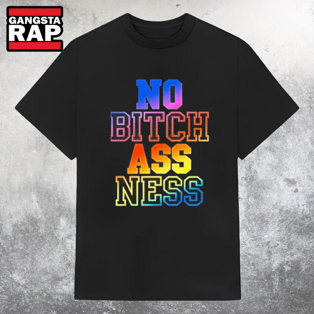 Original No bitch ass ness 2025 T Shirt Original No bitch ass ness 2025 T Shirt