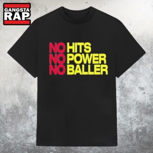 Original No Hits No Power No Baller 2025 T Shirt