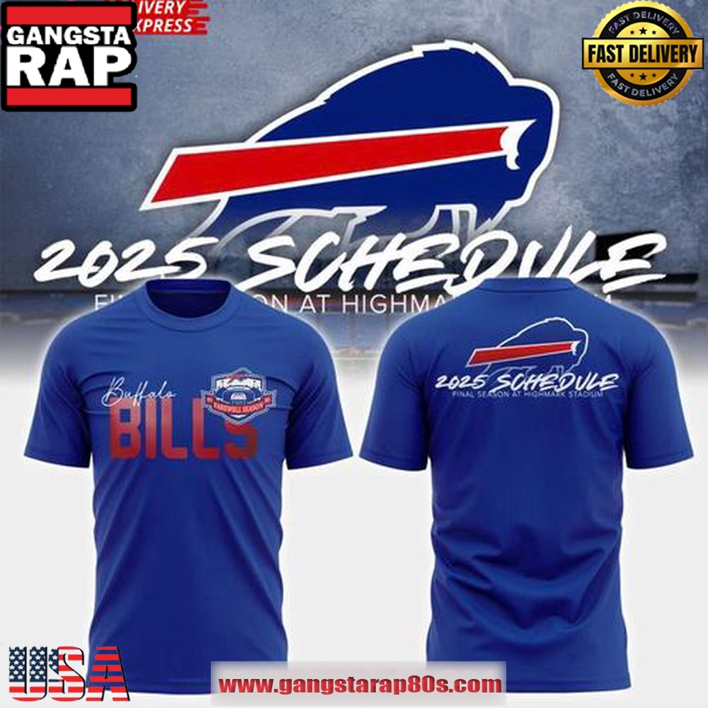Buffalo Bills 2025 Final Season at Highmark Stadium Schedule Unisex T Shirt Buffalo Bills 2025 Final Season at Highmark Stadium Schedule Unisex T Shirt