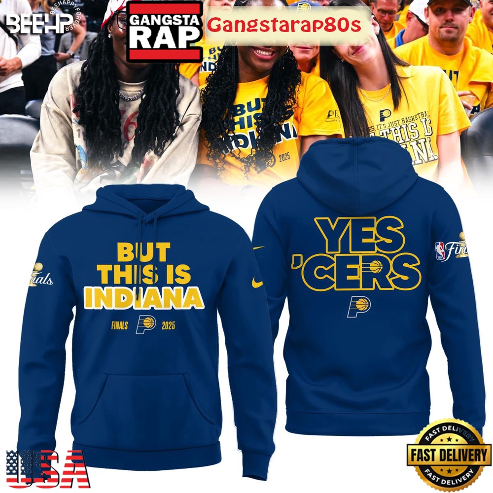 But This Is Indiana NBA Finals 2025 Yes Cers All Over Print Hoodie T-Shirt But This Is Indiana NBA Finals 2025 Yes Cers All Over Print Hoodie T-Shirt