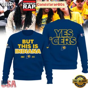 But This Is Indiana NBA Finals 2025 Yes Cers All Over Print Hoodie T-Shirt