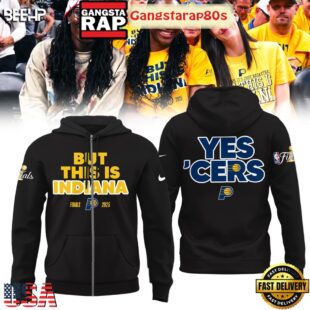 But This Is Indiana NBA Finals 2025 Yes Cers All Over Print Hoodie T-Shirt