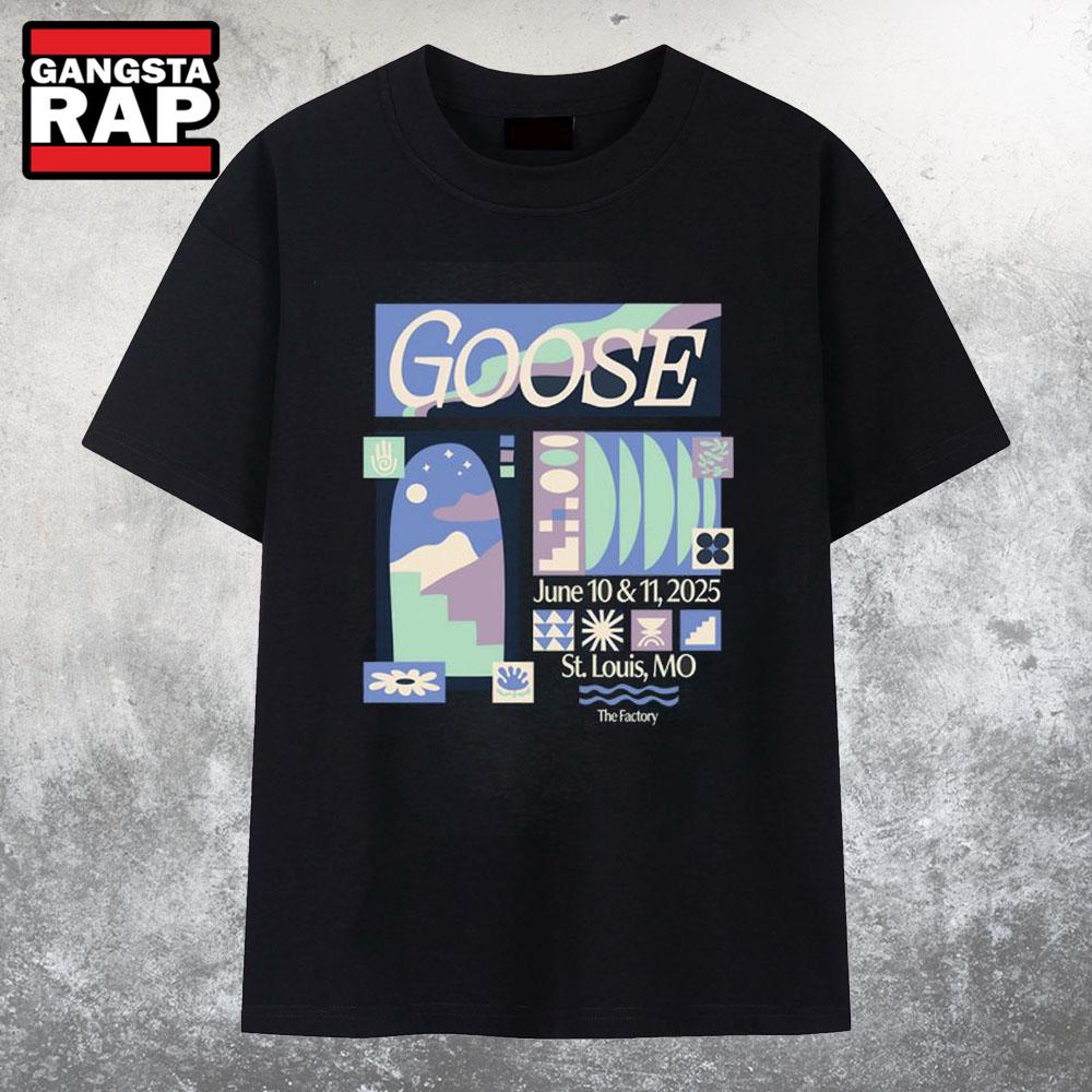 Goose The Factory In Chesterfield MO Jun 10-11 2025 T Shirt Goose The Factory In Chesterfield MO Jun 10-11 2025 T Shirt