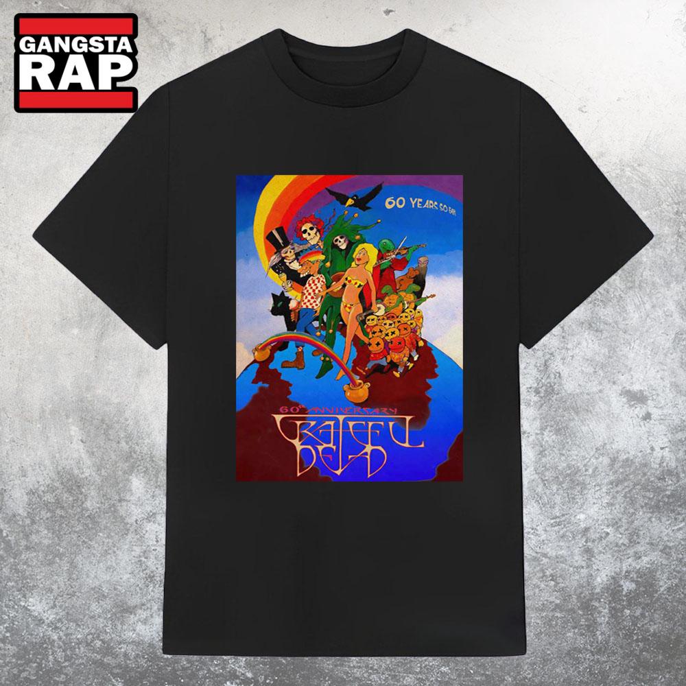 Grateful Dead 60 Years so Far Anniversary 2025 T Shirt Grateful Dead 60 Years so Far Anniversary 2025 T Shirt