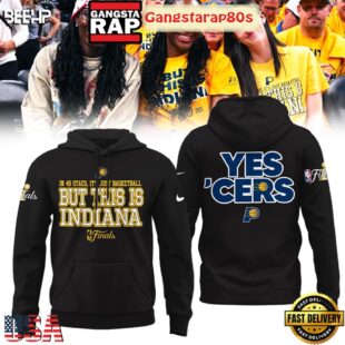 Indiana Pacers Yes Cers But This Is Indiana NBA Finals 2025 All Over Print Hoodie T-Shirt