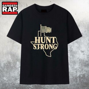Hunt strong Texas State T Shirt