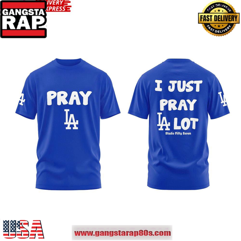 I Just Pray LA Lot Special T Shirt I Just Pray LA Lot Special T Shirt