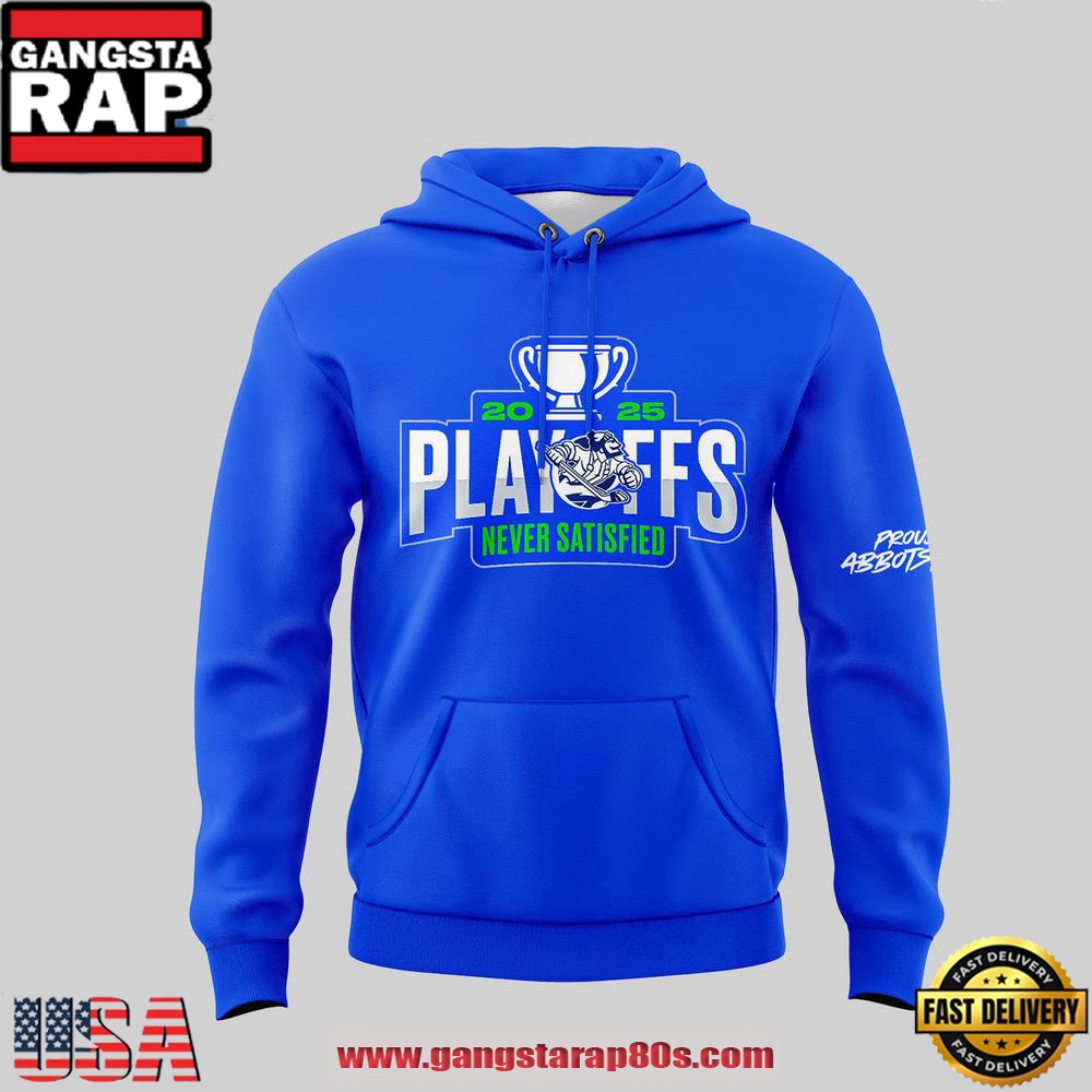 Abbotsford Canucks 2025 Playoffs Never Satisfied Hoodie Shirt Abbotsford Canucks 2025 Playoffs Never Satisfied Hoodie Shirt