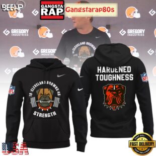 Cleveland Browns Strength Hardened Toughness Unisex Hoodie