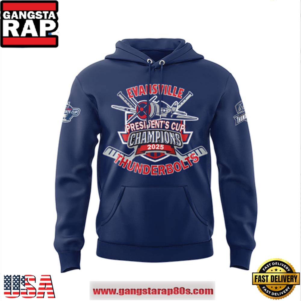 Evansville Thunderbolts SPHL PRESIDENT'S CUP 2025 CHAMPIONS Hoodie Shirt Evansville Thunderbolts SPHL PRESIDENT'S CUP 2025 CHAMPIONS Hoodie Shirt