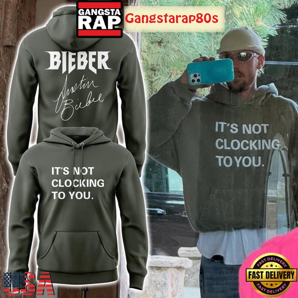 Justin Bieber It’s Not Clocking To You Unisex Hoodie Justin Bieber It’s Not Clocking To You Unisex Hoodie
