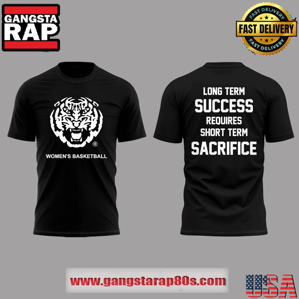 LSU Tigers Long Term Success Requires Short Term Sacrifice Limited Edition Black 3D Shirt LSU Tigers Long Term Success Requires Short Term Sacrifice Limited Edition Black 3D Shirt