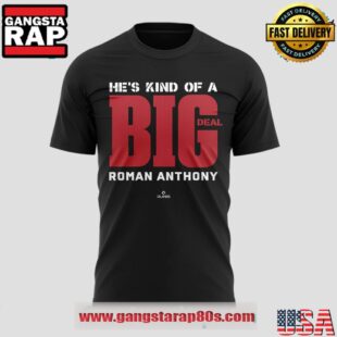 Roman Anthony Hes Kind of A Big Deal Limited Edition Black 3D Shirt