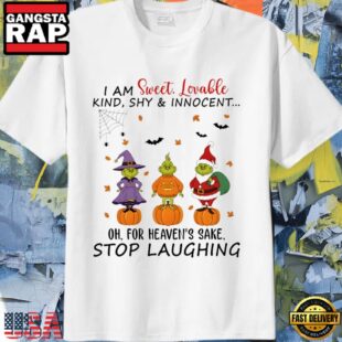 Grinch Pumpkin I am sweet lovable kind shy and Innocent for heaven’s sake stop laughing Unisex T Shirt