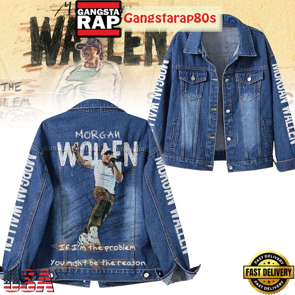 Morgan Wallen I’m The Problem You Might Be The Reason Limited Edition Denim Jacket Morgan Wallen I’m The Problem You Might Be The Reason Limited Edition Denim Jacket