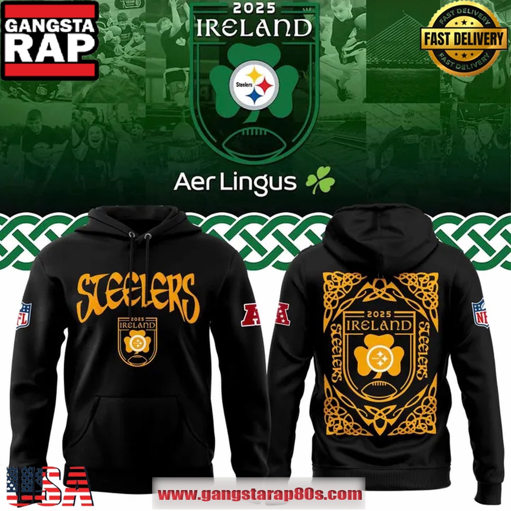 Pittsburgh Steelers 2025 Ireland Game Special Edition Hoodie Shirt Pittsburgh Steelers 2025 Ireland Game Special Edition Hoodie Shirt