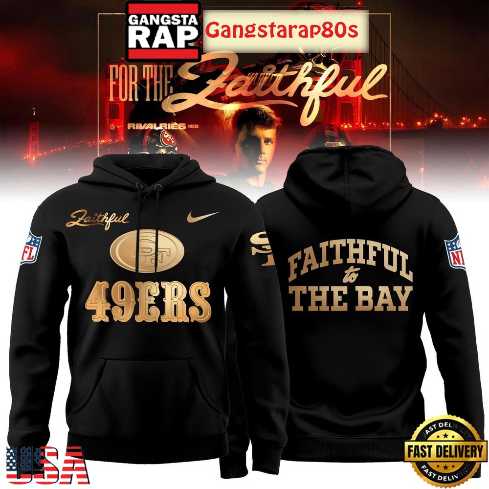 San Francisco 49ers Rivalries Faithful To The Bay Special Edition Hoodie San Francisco 49ers Rivalries Faithful To The Bay Special Edition Hoodie