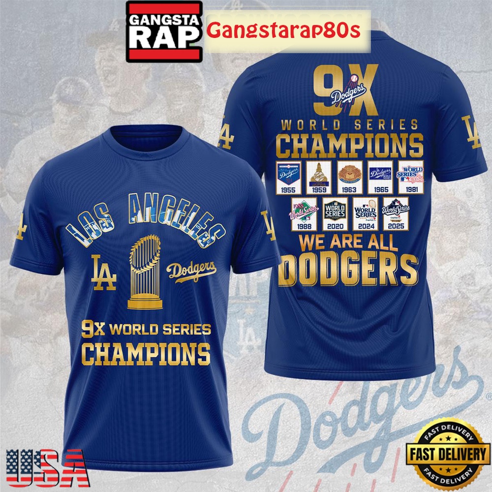 Los Angeles Dodgers 9x World Series Champions We Are All Dodgers Unisex 3D Shirt Los Angeles Dodgers 9x World Series Champions We Are All Dodgers Unisex 3D Shirt