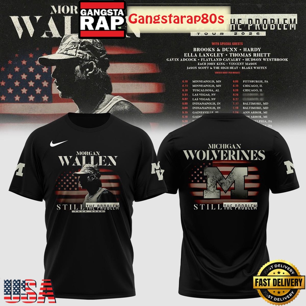 Michigan Wolverines x Morgan Wallen Still The Problem 2026 Tour Shirt Michigan Wolverines x Morgan Wallen Still The Problem 2026 Tour Shirt
